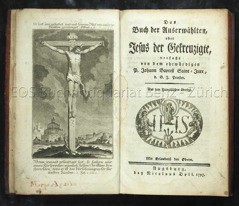 Das Buch der Auserwählten, oder Jesus der Gekreuzigte ... - EOS BUCHANTIQUARIAT BENZ Saint-Jure, Johann Baptist: -Das Buch der Auserwählten, oder Jesus der Gekreuzigte ...