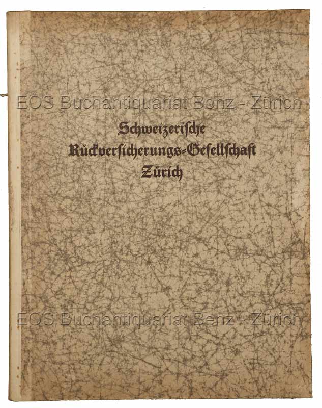 Schweizerische Rückversicherungs-Gesellschaft in Zürich. - EOS BUCHANTIQUARIAT BENZ -Schweizerische Rückversicherungs-Gesellschaft in Zürich.