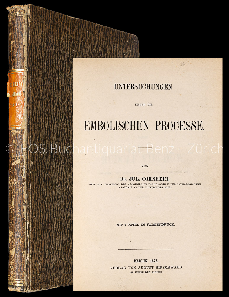 Untersuchungen ueber die embolischen Processe. - EOS BUCHANTIQUARIAT BENZ Cohnheim, Julius Friedrich: -Untersuchungen ueber die embolischen Processe.