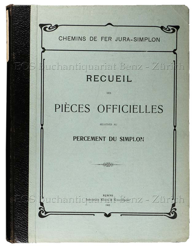 Recueil des pièces officielles relatives au percement du Simplon. - EOS BUCHANTIQUARIAT BENZ -Recueil des pièces officielles relatives au percement du Simplon.