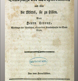Leroux, Laurent Charles Pierre: -Beobachtungen über die Blutflüsse der Wöchnerinnen,