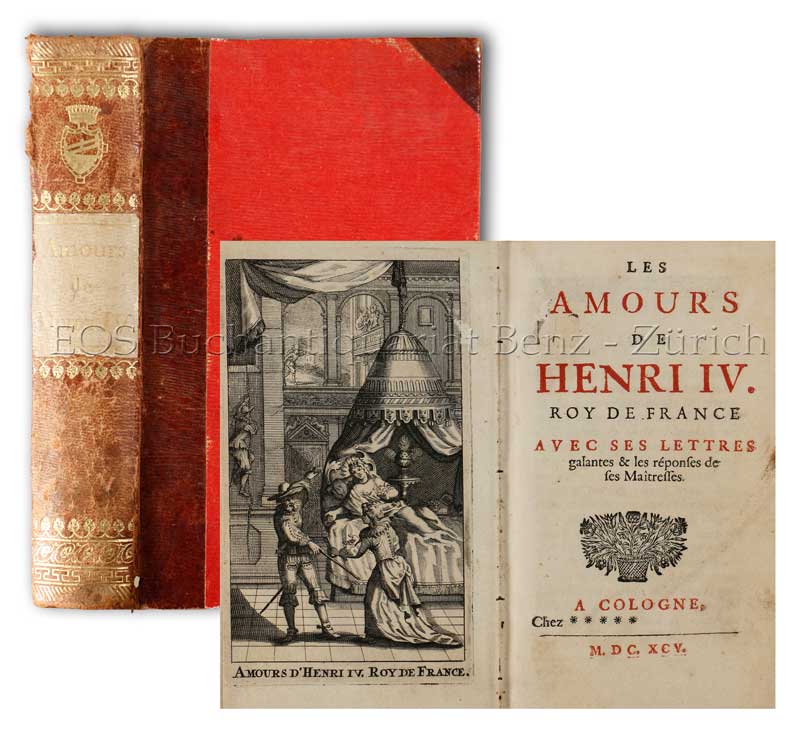 Les Amours de Henri IV, Roy de France. - EOS BUCHANTIQUARIAT BENZ -Les Amours de Henri IV, Roy de France.