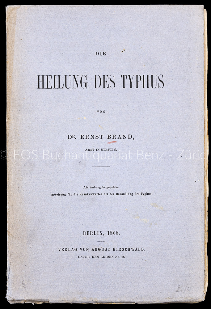 Die Heilung des Typhus. - EOS BUCHANTIQUARIAT BENZ Brand, Ernst: -Die Heilung des Typhus.