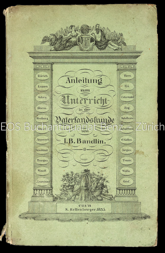 Anleitung zum Unterricht in der Vaterlandskunde in Volks-Schulen. - EOS BUCHANTIQUARIAT BENZ Bandlin, Johann Baptist: -Anleitung zum Unterricht in der Vaterlandskunde in Volks-Schulen.