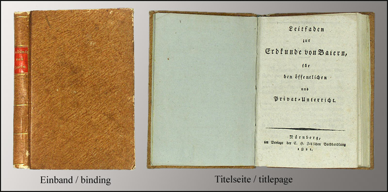 Leitfaden zur Erdkunde von Baiern, für den öffentlichen und Privat-Unterricht. - EOS BUCHANTIQUARIAT BENZ -Leitfaden zur Erdkunde von Baiern, für den öffentlichen und Privat-Unterricht.
