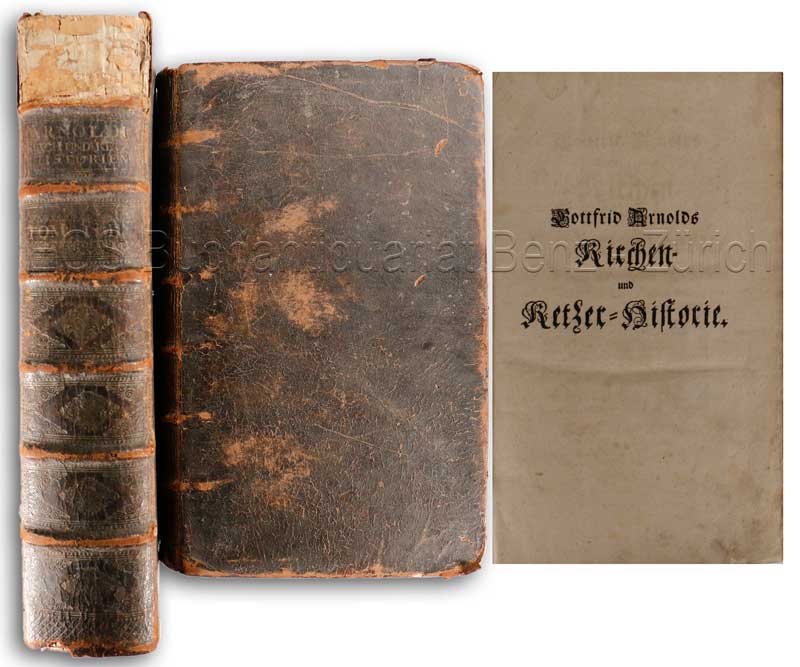 Unpartheyische Kirchen- und Ketzer-Historie. - EOS BUCHANTIQUARIAT BENZ Arnold, Gottfried: -Unpartheyische Kirchen- und Ketzer-Historie.