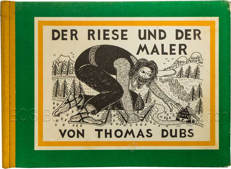 Der Riese und der Maler. - EOS BUCHANTIQUARIAT BENZ Dubs, Thomas: -Der Riese und der Maler.