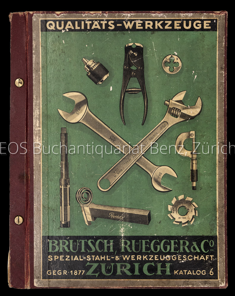 Brütsch Rüegger & Co. Spezial-Stahl- & Werkzeuggeschäft. - EOS BUCHANTIQUARIAT BENZ -Brütsch Rüegger & Co. Spezial-Stahl- & Werkzeuggeschäft.