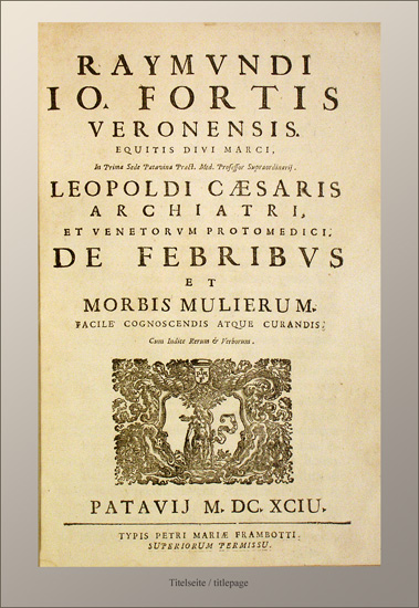 De febribus et morbis mulierum - EOS BUCHANTIQUARIAT BENZ Forti, Raimondo Giovanni: -De febribus et morbis mulierum