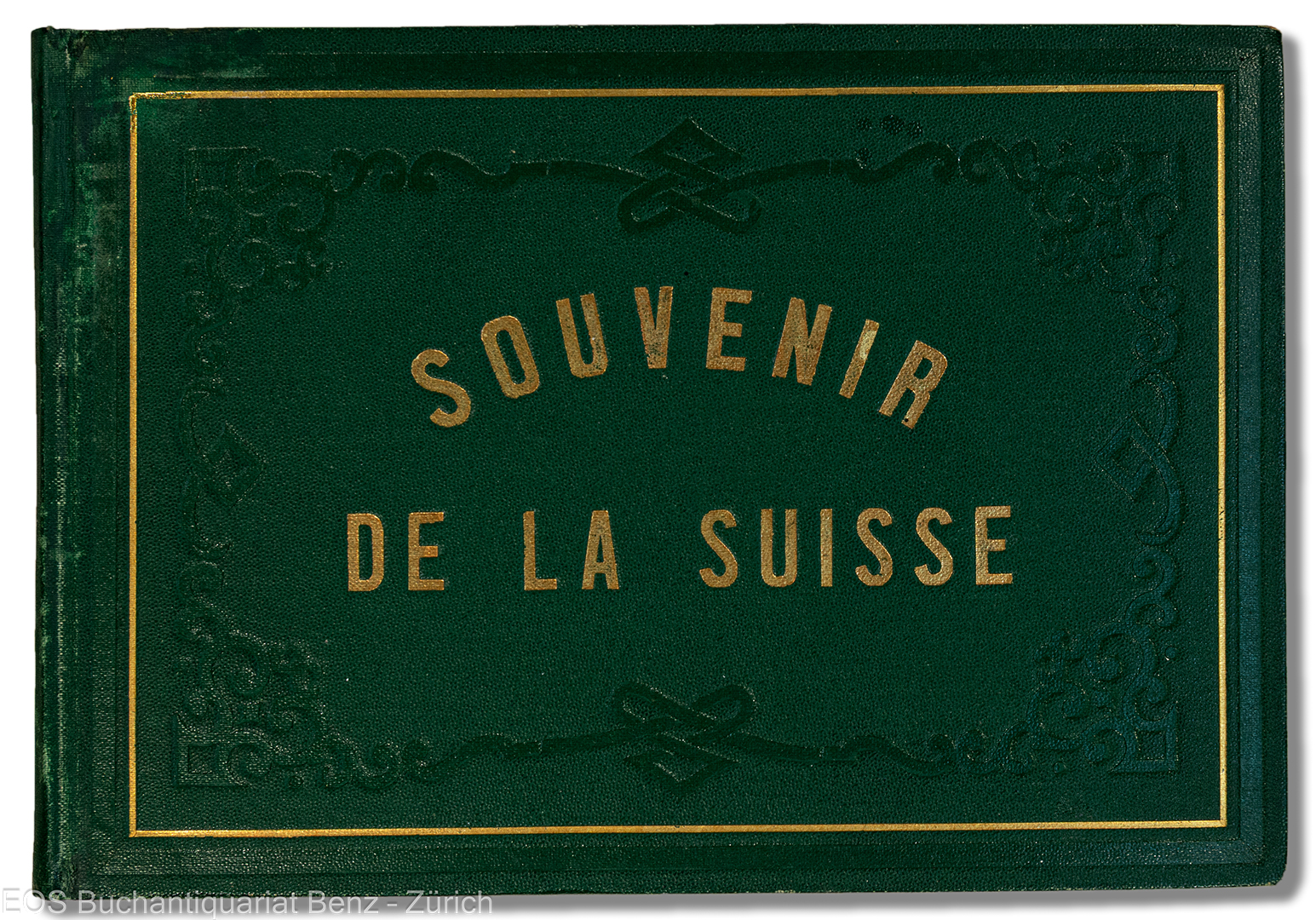 Souvenir de la Suisse - EOS BUCHANTIQUARIAT BENZ Dikenmann, Johann Rudolf: -Souvenir de la Suisse
