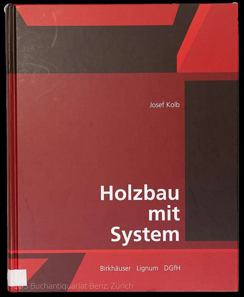 Holzbau mit System. - EOS BUCHANTIQUARIAT BENZ Kolb, Josef; -Holzbau mit System.