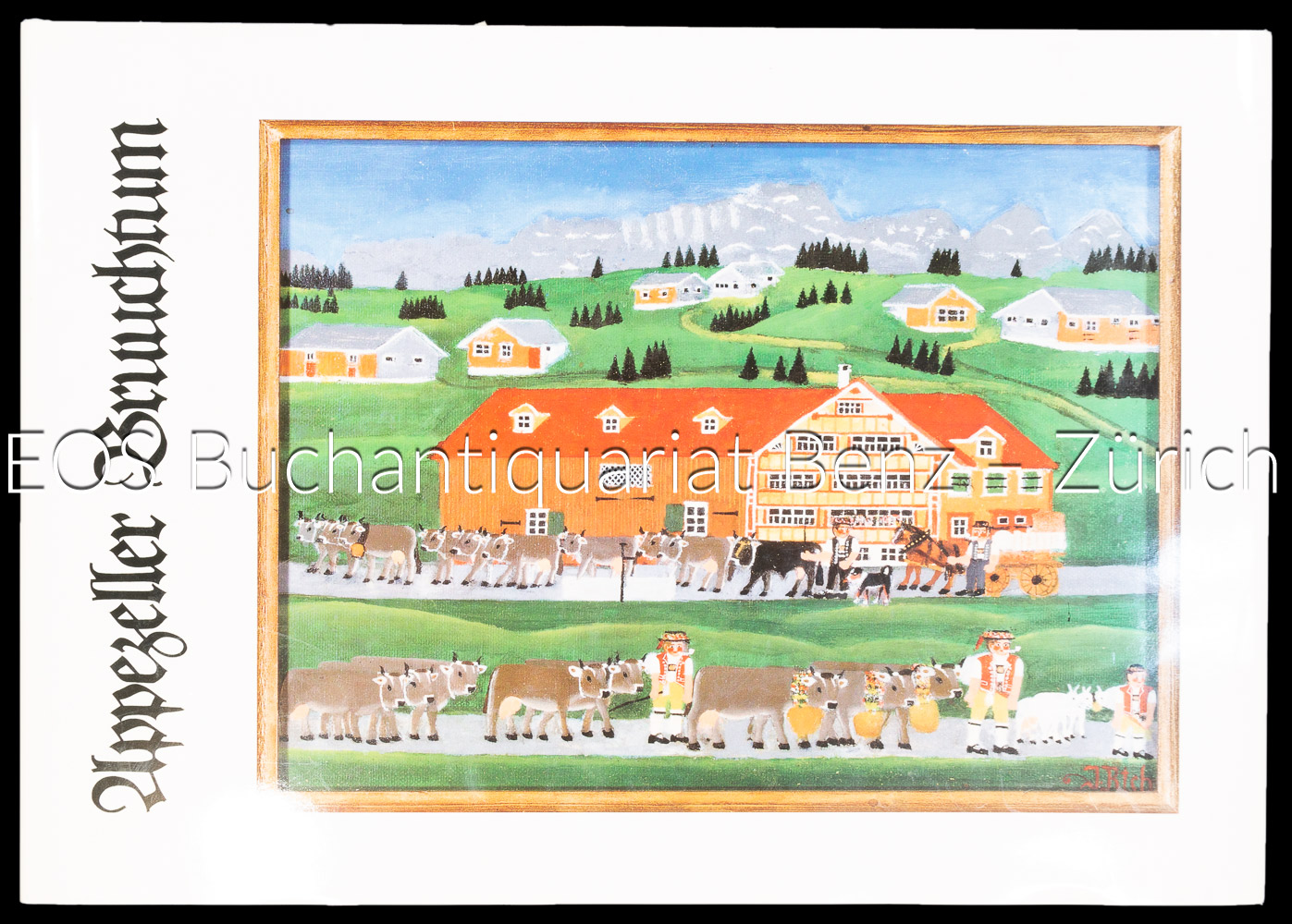 Appezeller Bruuchtum. - EOS BUCHANTIQUARIAT BENZ Irniger, Walter: -Appezeller Bruuchtum.