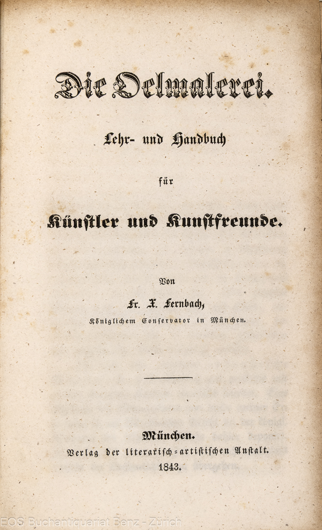 Die Oelmalerei. - EOS BUCHANTIQUARIAT BENZ Fernbach, Franz Xaver: -Die Oelmalerei.