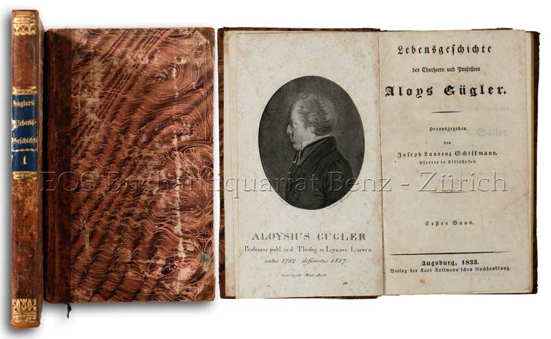 Lebensgeschichte des Chorherrn und Professors Aloys Gügler, Pfarrer in Altishofen. - EOS BUCHANTIQUARIAT BENZ Schiffmann, Joseph Laurenz, Hrsg.: -Lebensgeschichte des Chorherrn und Professors Aloys Gügler, Pfarrer in Altishofen.