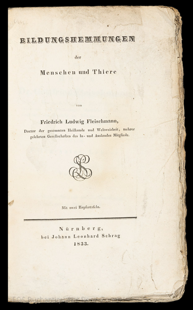 Bildungshemmungen der Menschen und Thiere. - EOS BUCHANTIQUARIAT BENZ Fleischmann, Friedrich Ludwig: -Bildungshemmungen der Menschen und Thiere.