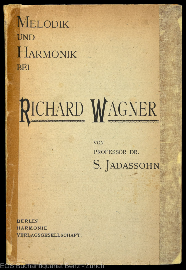 Melodik und Harmonik bei Richard Wagner. - EOS BUCHANTIQUARIAT BENZ Jadassohn, Salomon: -Melodik und Harmonik bei Richard Wagner.