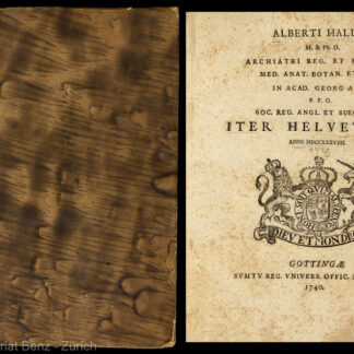 Haller, Albrecht von: -Alberti Haller... Iter Helveticum anni MDCCXXXVIIII. Et Iter Hercynicum anni MDCCXXXVIII.