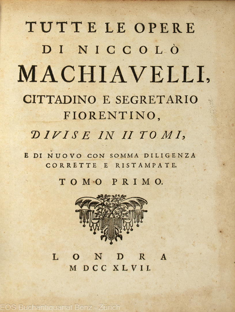 Tutte le opere. - EOS BUCHANTIQUARIAT BENZ Machiavelli, Niccolo: -Tutte le opere.