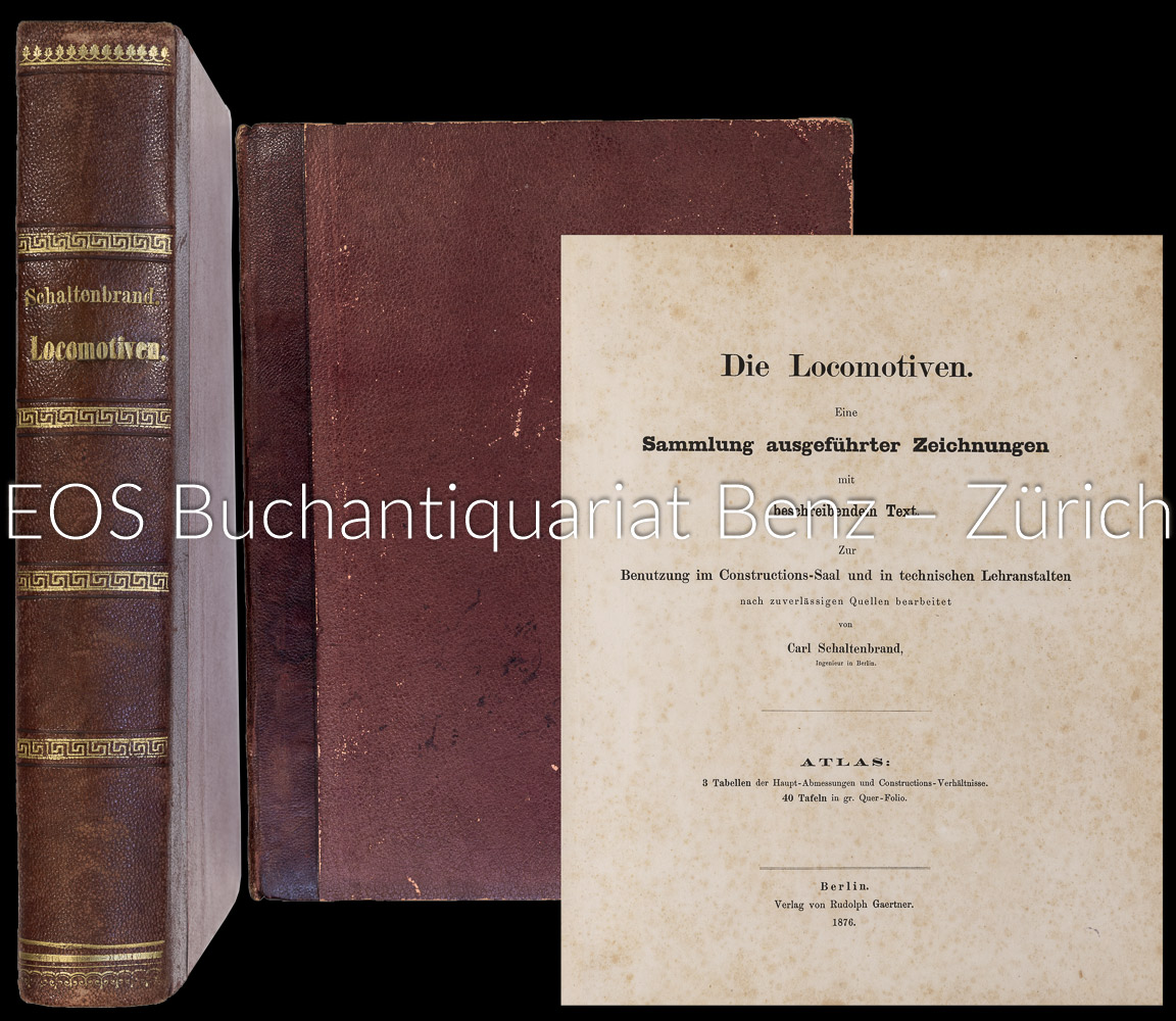 Die Locomotiven. - EOS BUCHANTIQUARIAT BENZ Schaltenbrand, Carl: -Die Locomotiven.