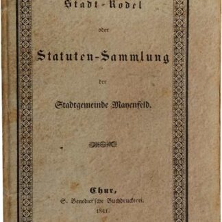-Stadt-Rodel oder Statuten-Sammlung der Stadtgemeinde Mayenfeld.