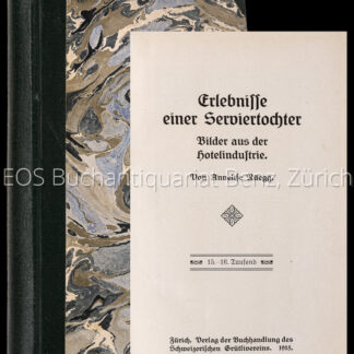 Rüegg, Anneliese: -Erlebnisse einer Serviertochter. - Weitere Erlebnsse (zweiter Teil).