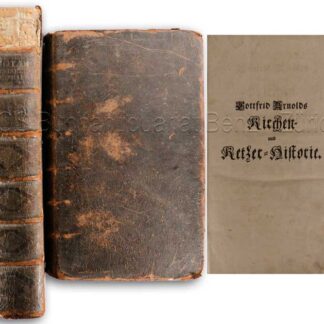 Arnold, Gottfried: -Unpartheyische Kirchen- und Ketzer-Historie.