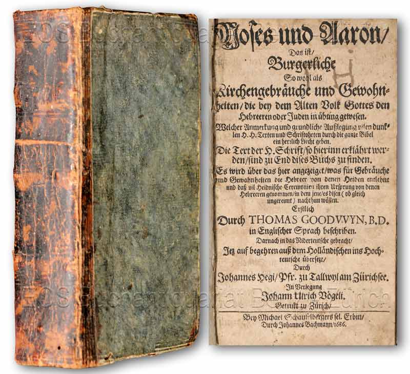 Moses und Aaron, das ist, Burgerliche sowohl als Kirchengebräuche und Gewohnheiten, die bey dem Alten Volk Gottes den Hebreeren oder Juden in Übung gewesen. - EOS BUCHANTIQUARIAT BENZ Godwin, Thomas: -Moses und Aaron, das ist, Burgerliche sowohl als Kirchengebräuche und Gewohnheiten, die bey dem Alten Volk Gottes den Hebreeren oder Juden in Übung gewesen.