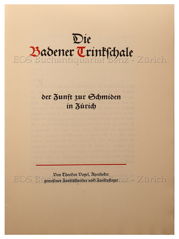 Die Badener Trinkschale der Zunft zur Schmiden in Zürich. - EOS BUCHANTIQUARIAT BENZ Vogel, Theodor: -Die Badener Trinkschale der Zunft zur Schmiden in Zürich.