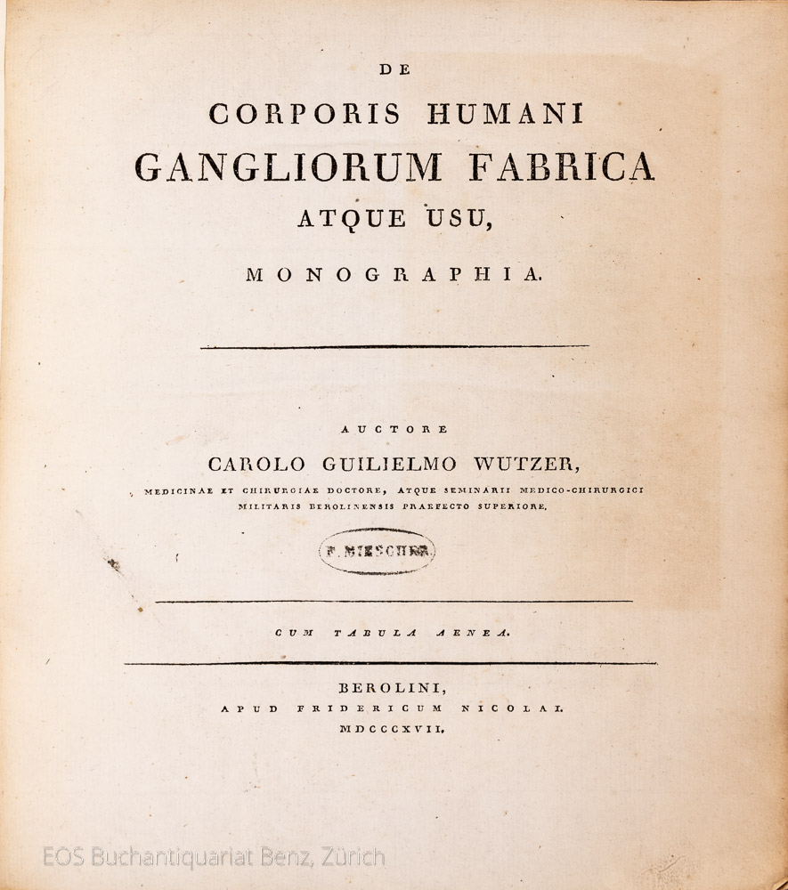 De corporis humani gangliorum fabrica atque usu monographia. - EOS BUCHANTIQUARIAT BENZ Wutzer, Karl Wilhelm: -De corporis humani gangliorum fabrica atque usu monographia.