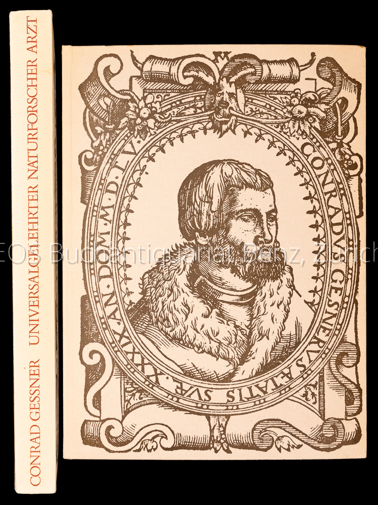 Conrad Gessner 1516-1565, Universalgelehrter, Naturforscher, Arzt. - EOS BUCHANTIQUARIAT BENZ -Conrad Gessner 1516-1565, Universalgelehrter, Naturforscher, Arzt.
