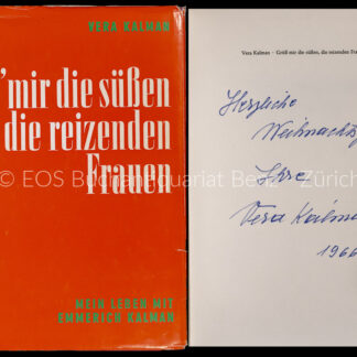 Kalman, Vera: -Grüss' mir die süssen, die reizenden Frauen.