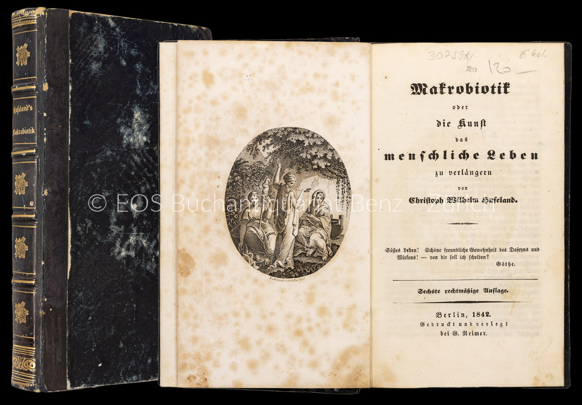 Makrobiotik oder die Kunst das menschliche Leben zu verlängern. - EOS BUCHANTIQUARIAT BENZ Hufeland, Christoph Wilhelm: -Makrobiotik oder die Kunst das menschliche Leben zu verlängern.