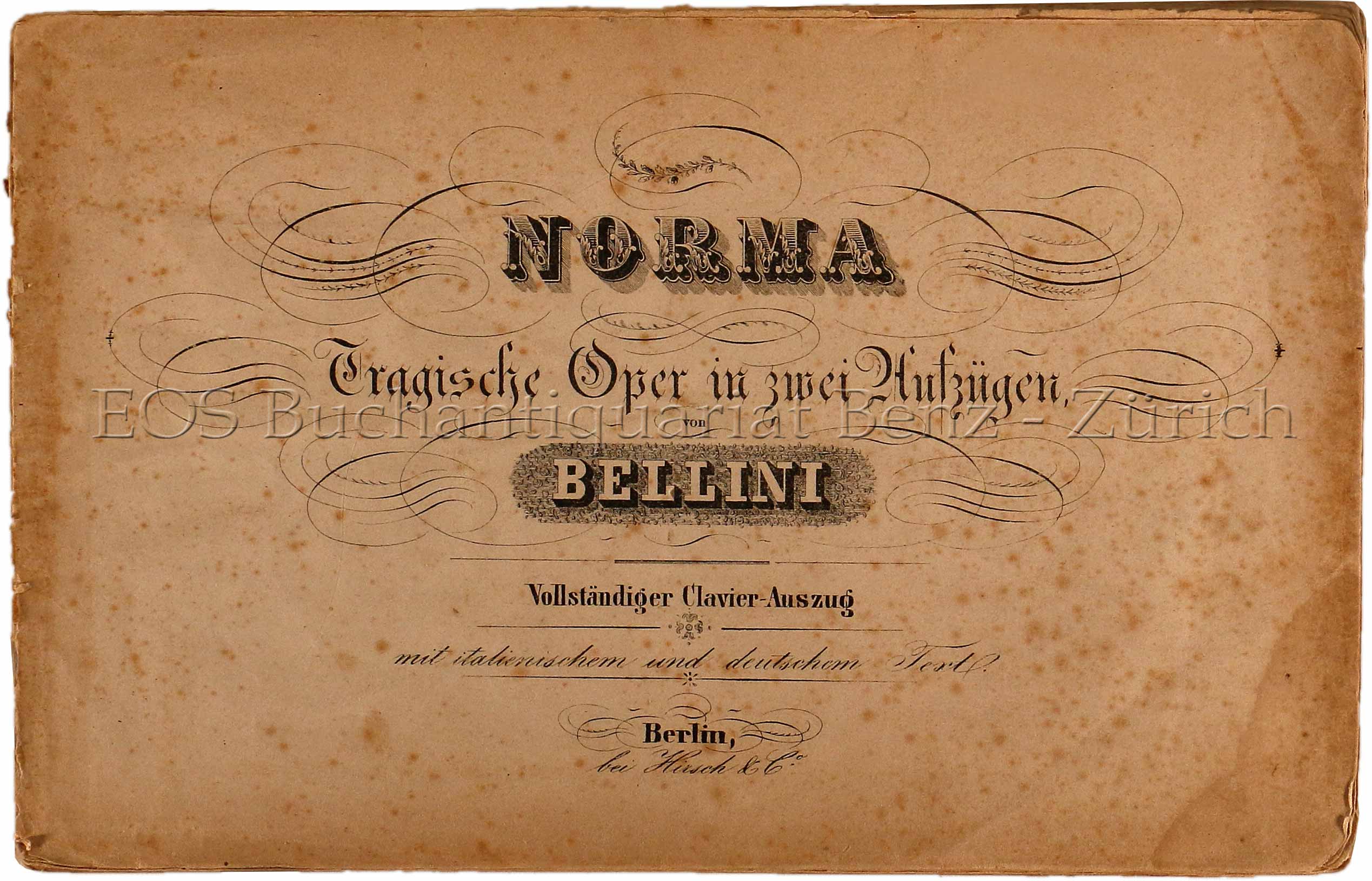 Norma. - EOS BUCHANTIQUARIAT BENZ Bellini, Vincenzo: -Norma.
