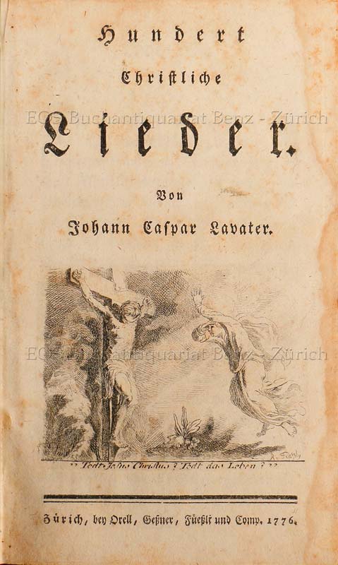 Hundert Christliche Lieder. (Und:) Christliche Lieder. - EOS BUCHANTIQUARIAT BENZ Lavater, Johann Kaspar: -Hundert Christliche Lieder. (Und:) Christliche Lieder.