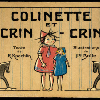 Koechlin, R(obert): -Colinette et Crin-Crin.
