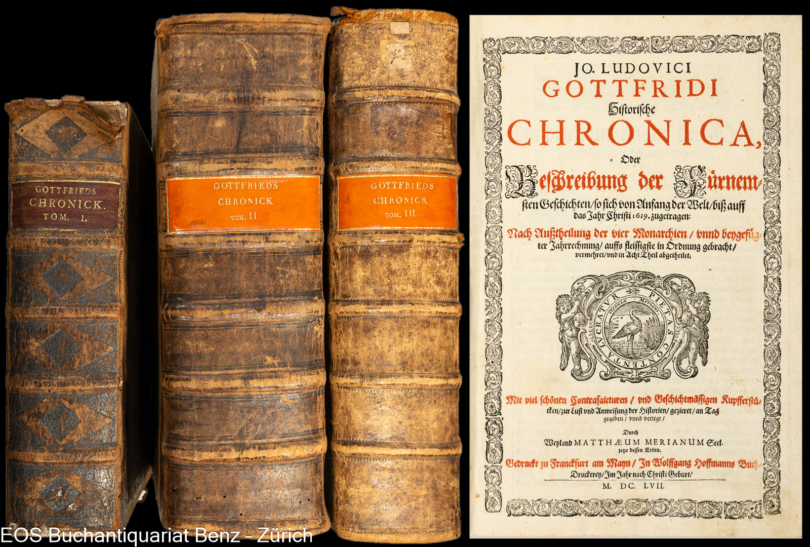 Jo. Ludovici Gottfridi Historische Chronica, oder Beschreibung der Furnemsten Geschichten so sich von Anfang der Welt biss auff unsere Zeiten zugetragen. - EOS BUCHANTIQUARIAT BENZ Gottfried, Johann Ludwig: -Jo. Ludovici Gottfridi Historische Chronica, oder Beschreibung der Furnemsten Geschichten so sich von Anfang der Welt biss auff unsere Zeiten zugetragen.