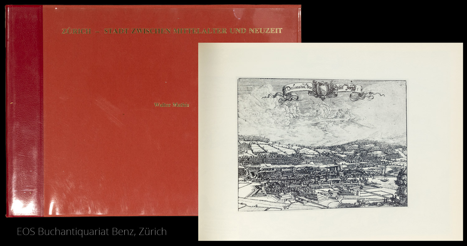 Zürich - Stadt zwischen Mittelalter und Neuzeit. - EOS BUCHANTIQUARIAT BENZ Mathis, Walter (Hrsg.): -Zürich - Stadt zwischen Mittelalter und Neuzeit.