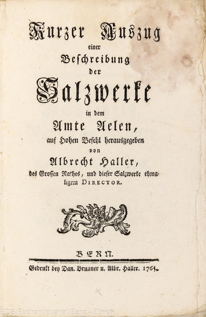Kurzer Auszug einer Beschreibung der Salzwerke in dem Amte Aelen. - EOS BUCHANTIQUARIAT BENZ Haller, Albrecht von: -Kurzer Auszug einer Beschreibung der Salzwerke in dem Amte Aelen.