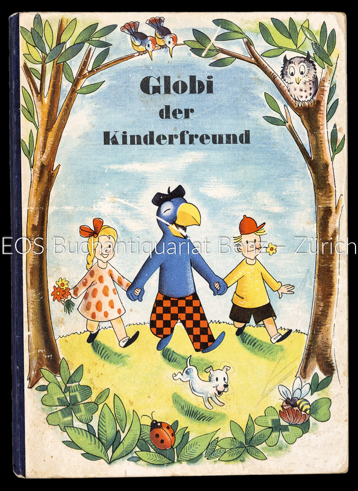 Globi der Kinderfreund. - EOS BUCHANTIQUARIAT BENZ Bruggmann, Alfred: -Globi der Kinderfreund.