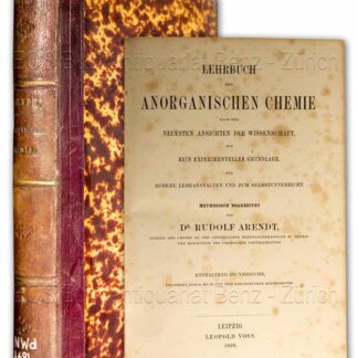 Arendt, Rudolf: -Lehrbuch der anorganischen Chemie nach den neuesten Ansichten der Wissenschaft auf rein experimenteller Grundlage.