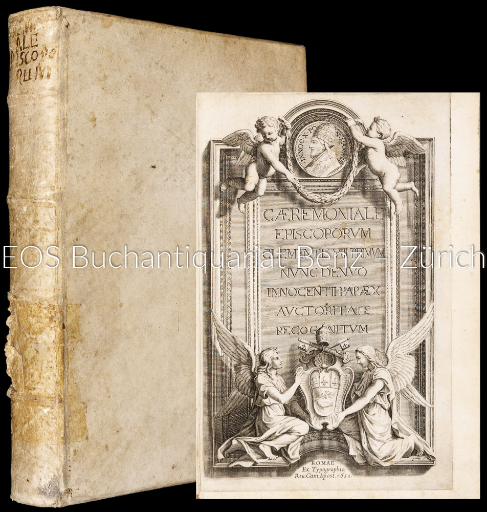 Cæremoniale Episcoporvm Clementi VIII. Primvm Nvnc Denvo Innocentii Papæ X. Actoritate Recognitvm. - EOS BUCHANTIQUARIAT BENZ -Cæremoniale Episcoporvm Clementi VIII. Primvm Nvnc Denvo Innocentii Papæ X. Actoritate Recognitvm.