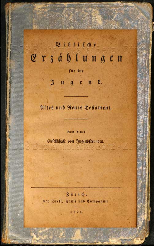Biblische Erzählungen für die Jugend. - EOS BUCHANTIQUARIAT BENZ -Biblische Erzählungen für die Jugend.