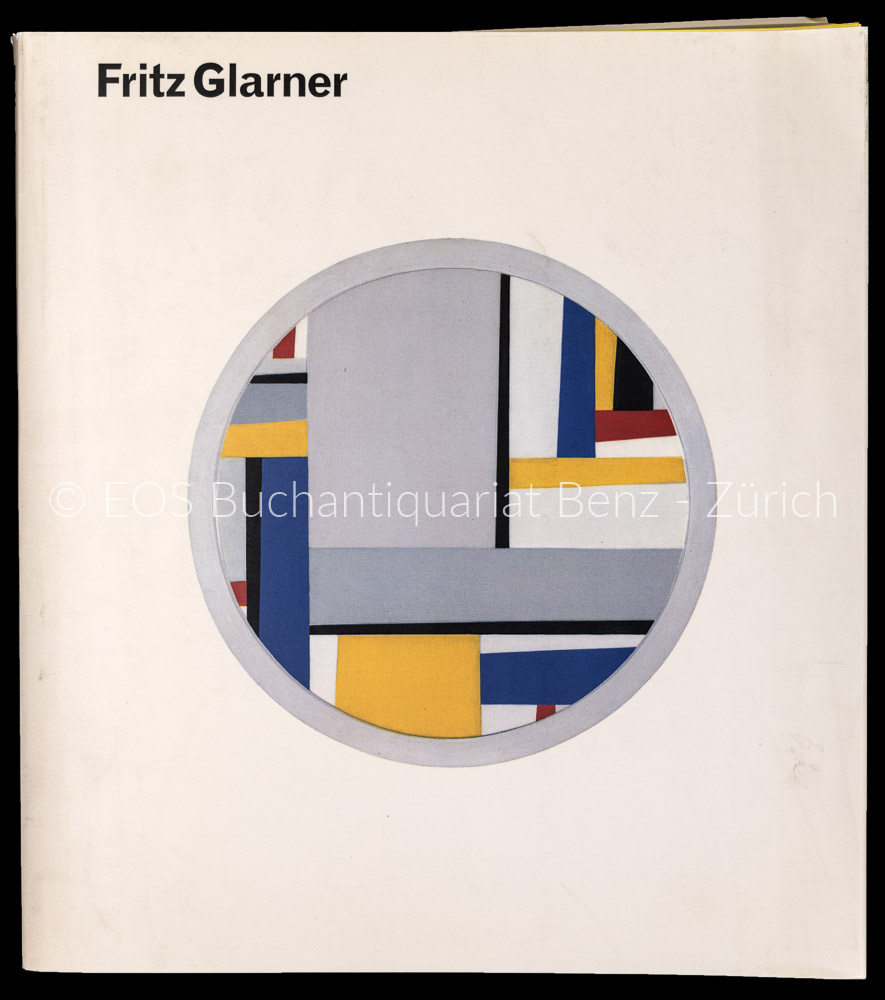 Fritz Glarner. - EOS BUCHANTIQUARIAT BENZ -Fritz Glarner.