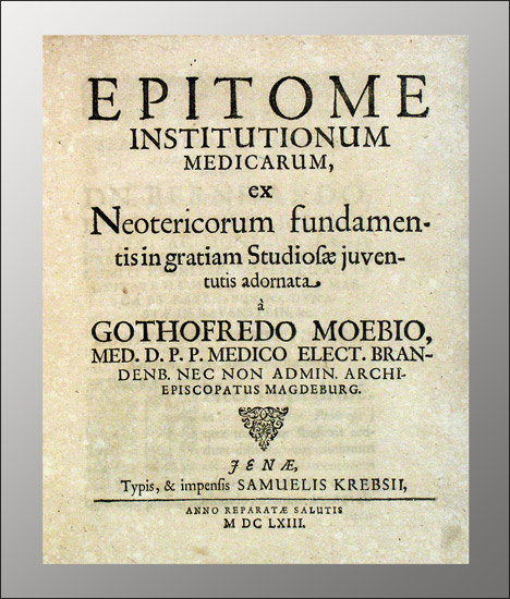 Epitome institutionum medicarum, - EOS BUCHANTIQUARIAT BENZ Moebius, Gottfried: -Epitome institutionum medicarum,