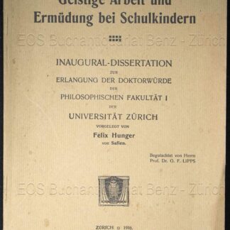 Hunger, Felix: -Geistige Arbeit und Ermüdung bei Schulkindern.