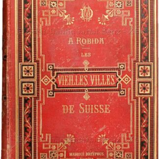 Robida, A(lbert): -Les vieilles villes de Suisse.