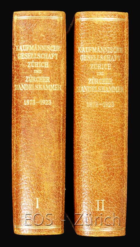 Kaufmännische Gesellschaft Zürich und Zürcher Handelskammer 1873 - 1923. - EOS BUCHANTIQUARIAT BENZ Richard, Emil: -Kaufmännische Gesellschaft Zürich und Zürcher Handelskammer 1873 - 1923.