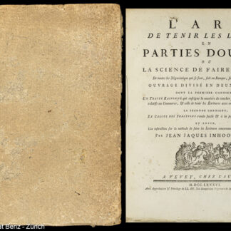 Imhooff, Jean Jacques; -L'art de tenir les livres en parties doubles, ou, la science de faire écriture de toutes les négociations qui se font, soit en banque, soit en marchandises.