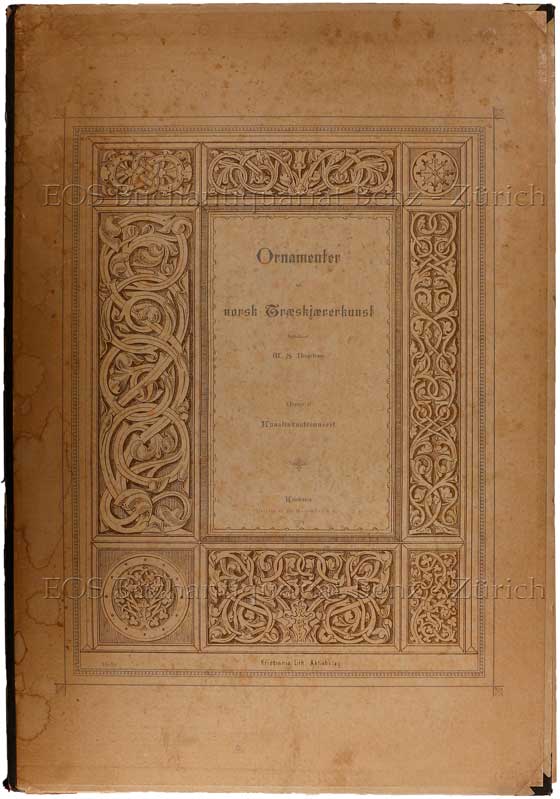 Ornamenter for norsk Traeskjaererkunst. - EOS BUCHANTIQUARIAT BENZ Bergstrøm, W. S. (William S.): -Ornamenter for norsk Traeskjaererkunst.