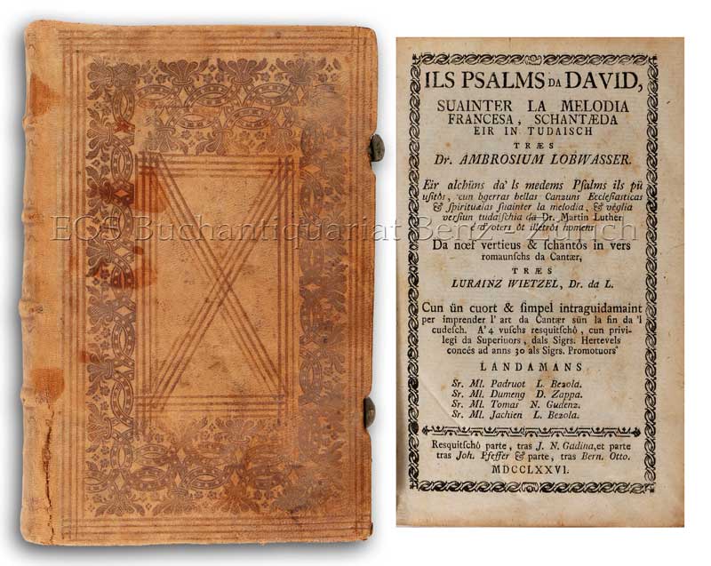 Ils Psalms da David, suainter la melodia francesa, schantaeda eir in Tudaisch. - EOS BUCHANTIQUARIAT BENZ Lobwasser, Ambrosius u. Wietzel, Lurainz: -Ils Psalms da David, suainter la melodia francesa, schantaeda eir in Tudaisch.